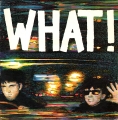 What!